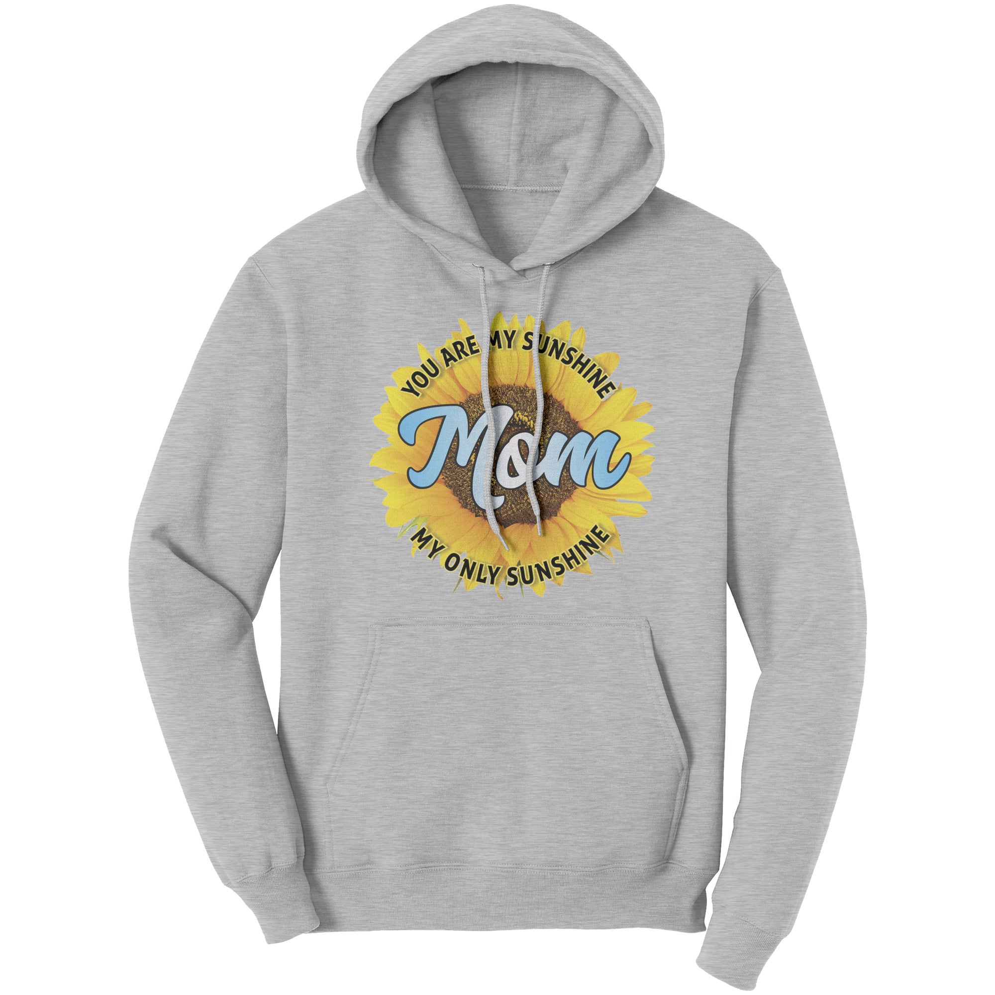 Mom You Are My Sunshine Hoodie