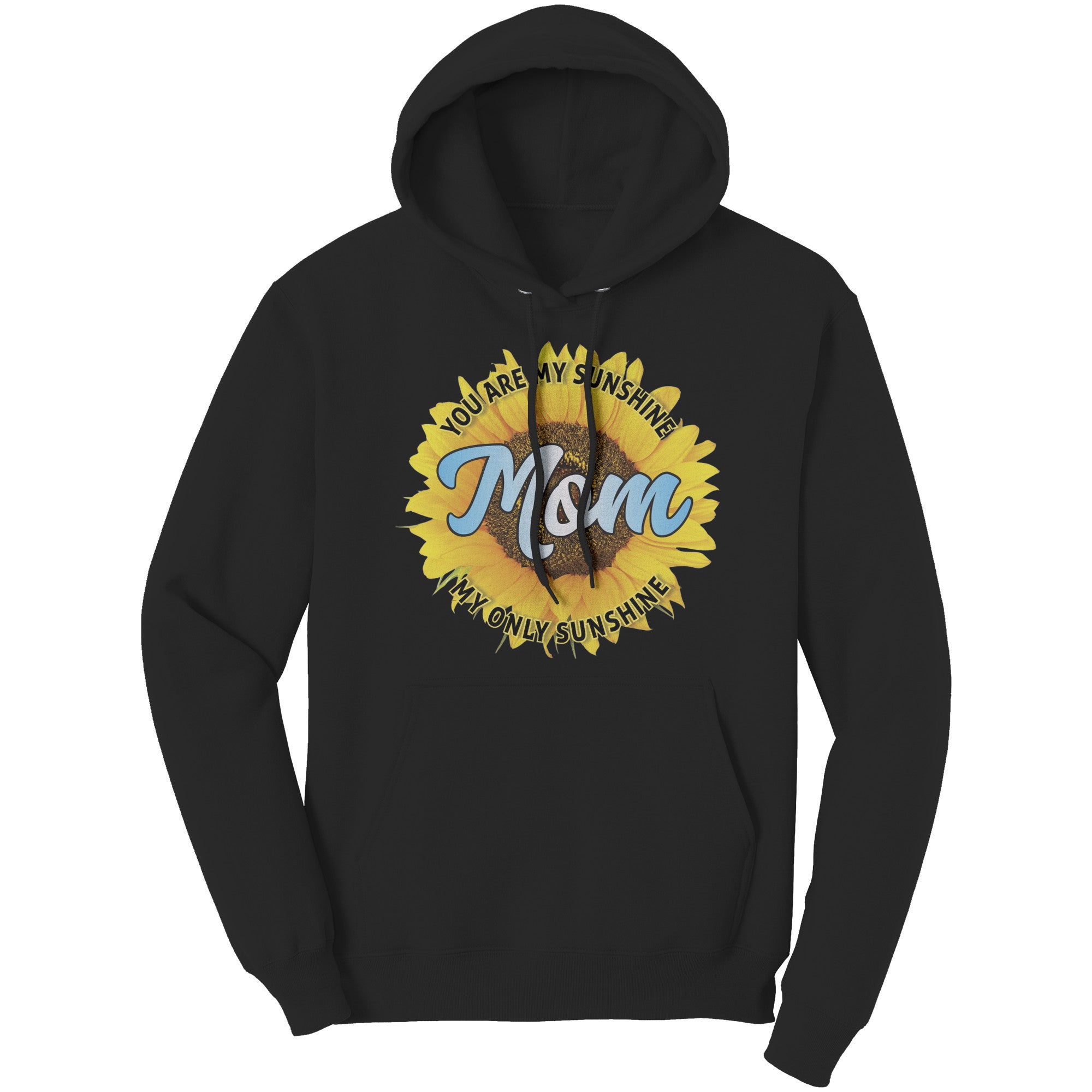 Mom You Are My Sunshine Hoodie