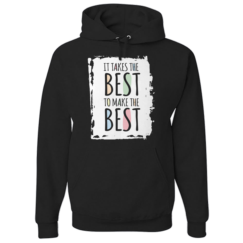 Takes The Best Hoodie